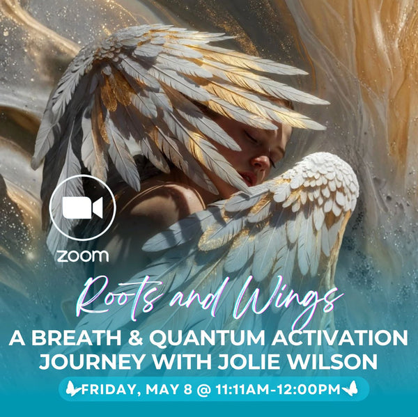 ZOOM ONLY | Roots & Wings: A Breath & Quantum Activation Journey