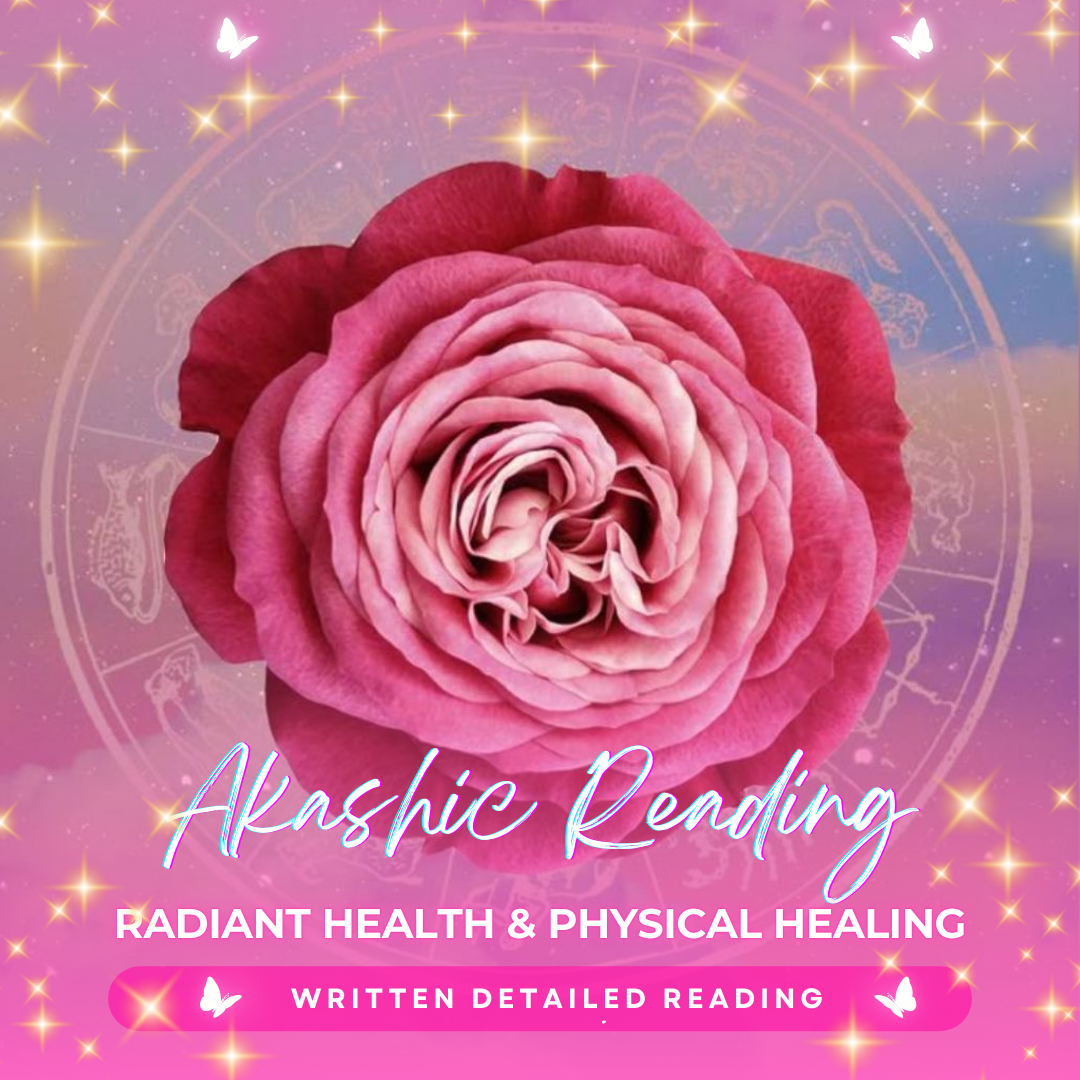 Radiant Health &amp; Physical Healing Akashic Reading