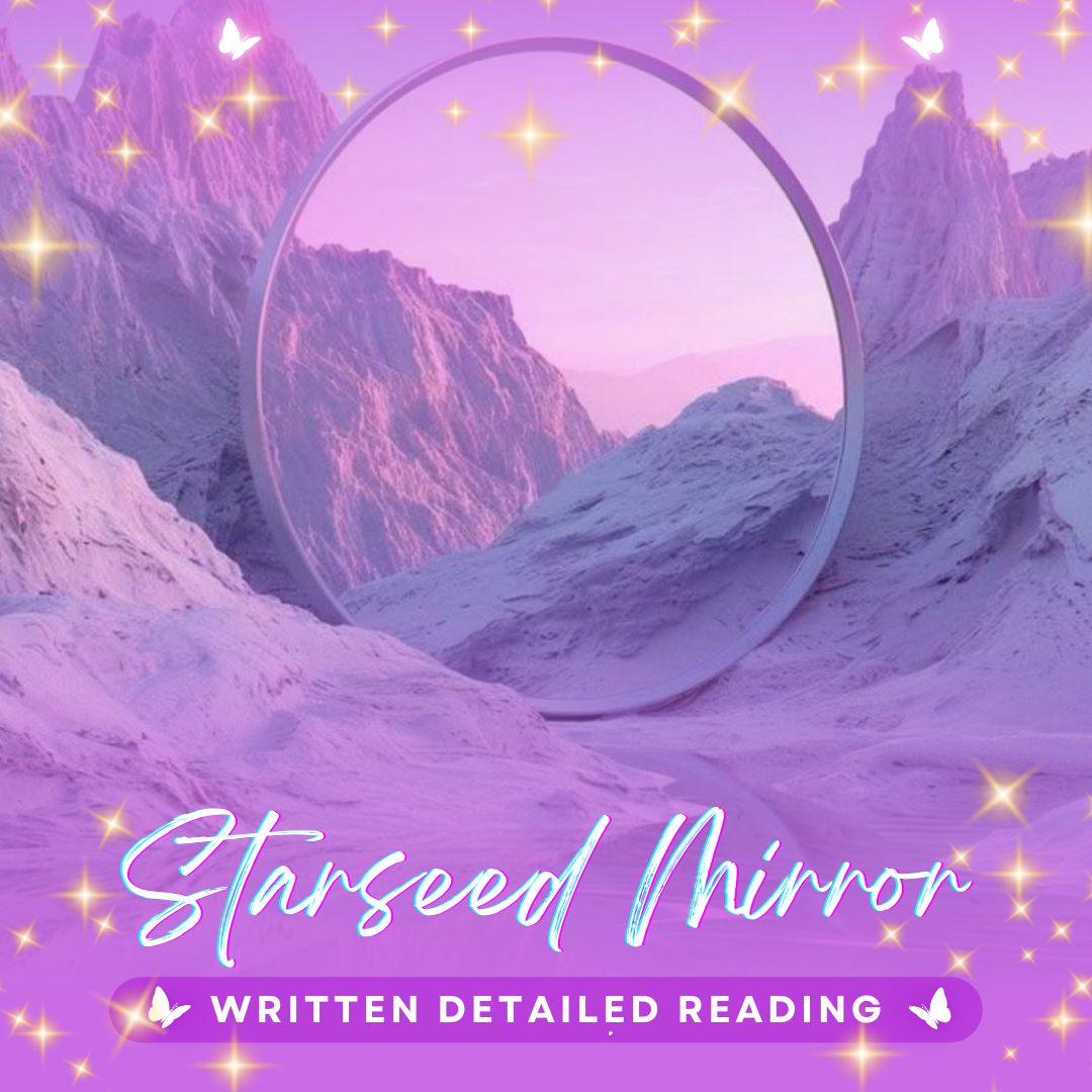Starseed Mirror  Full Reading