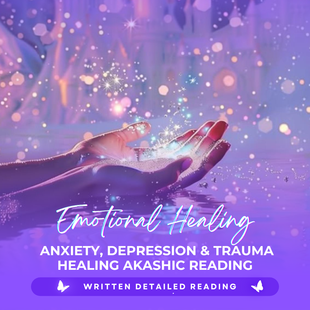 Emotional Healing: Anxiety, Depression & Trauma Healing Akashic Reading