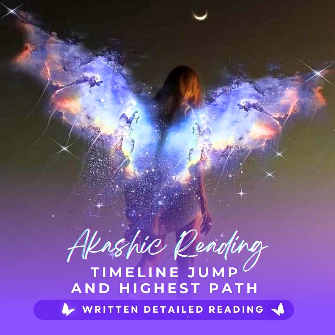 Timeline Jump &amp; Highest Path Akashic Reading