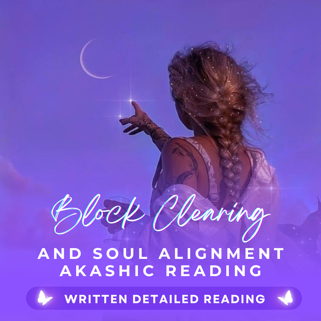 Block Clearing and Soul Alignment Akashic Reading