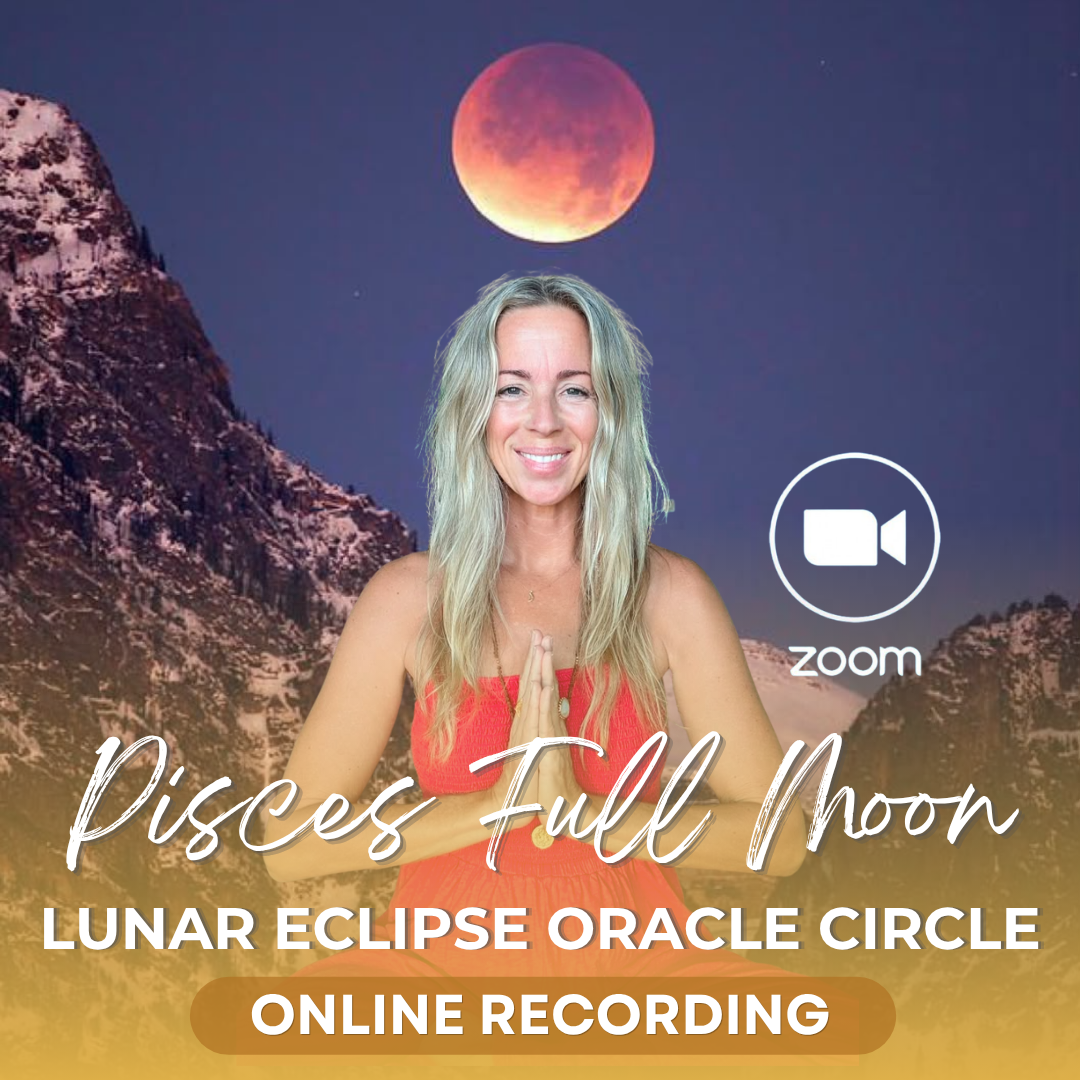 PISCES FULL MOON LUNAR ECLIPSE ORACLE CIRCLE