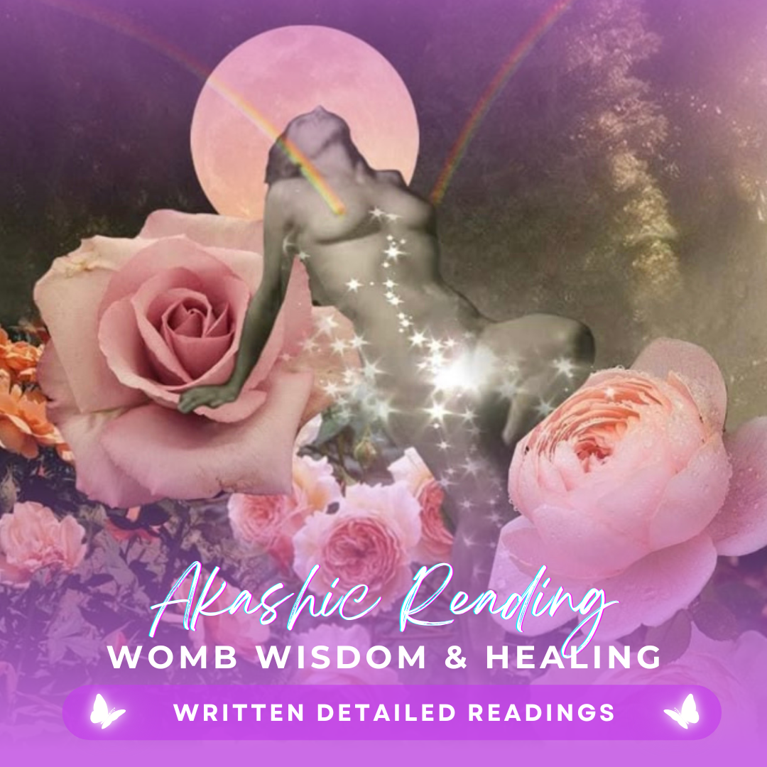 Akashic Reading: Womb Wisdom & Healing