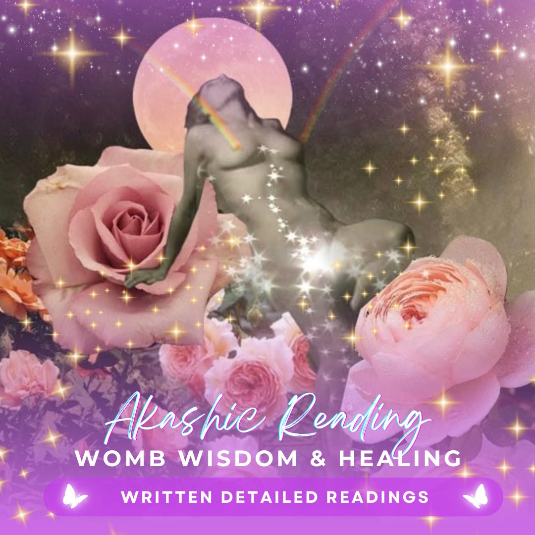 Akashic Reading: Womb Wisdom &amp; Healing